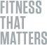 Fitness That Matters